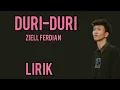 ZIELL FERDIAN - DURI-DURI - LIRIK