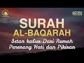 Download Lagu SURAH AL-BAQARA - Setan kabur Dari Rumah - Penenang Hati dan Pikiran by Ust.Erywiyanto