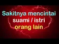 Download Lagu sakitnya mencintai suami/istri orang lain