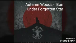 Download Autumn Woods -  Born Under Forgotten Star MP3