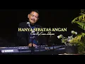 Download Lagu HANYA SEBATAS ANGAN - Broery Marantika dan Hemi Pesulima II Cover By Eman Luluporo