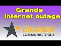 Grande communications internet outage