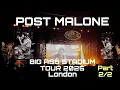 POST MALONE BIG ASS STADIUM Tour LONDON DAY 1 - Tottenham Hotspur Stadium Part 4K60 R 2025