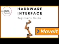 Complete Guide Making a Hardware Interface for MoveIt
