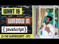 What is The Window Object in Javascript JavaScript - The SuperScript Ep3