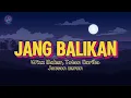 Download Lagu Wizz Baker - JANG BALIKAN ft. Toton Caribo \u0026 Jacson Zeran Lyrics (Lirik Lagu)