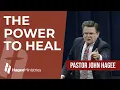 Pastor John Hagee - The Power to Heal