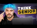 Stop Thinking Like a Junior Developer