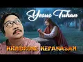 Download Lagu YESUS TUHAN, KADRUNE KEPANASAN