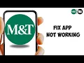 How to Fix M T Bank App Not Working Easy Fix Guide