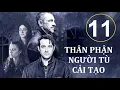 Download Lagu Thân phận người tù cải tạo. Tập 11 | Phim hình sự, băng đảng xã hội đen (2017)
