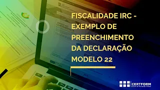 💰 Fiscalidade IRC - Exemplo de preenchimento da declaração modelo 22