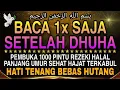 Download Lagu Sempatkan Baca 1x Setelah Dhuha | Doa Pembuka Rezeki Dari Segala Penjuru, Pelunas Hutang 