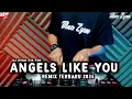 Download Lagu DJ ANGELS LIKE YOU BREAKBEAT FULL BASS TERBARU 2024 (ANA ZYAN OFFICIAL)