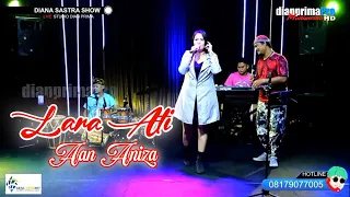 Download Lara Ati - Aan Aniza | Live Diana Sastra Show Edisi 23 Febuari 2022 MP3