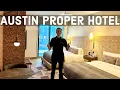 Austin Proper Hotel - Luxury Hotel Downtown Austin Texas