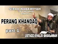 Lagu KISAH PERANG KHANDAQ||USTADZ KHALID BASALAMAH