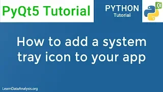 PyQt5 Tutorial How to add tray icon to your PyQt5 application