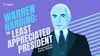 Warren Harding The Least Appreciated President 5 Minute