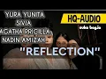 REFLECTION [HQ KARAOKE AUDIO] - YURA YUNITA, SIVIA, AGATHA PRICILLA, NADIN AMIZAH