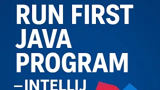 How to Run Your First Java Program in IntelliJ IDEA