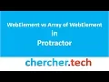 WebElement vs Array of WebElement in protractor CherCher Tech