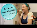 How to Make Herb-Infused Oil in a Crock-pot the quick and easy way
