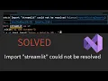 Import streamlit could not be resolved solved in visual studio