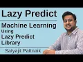 Lazy Predict Automate Machine Learning Using Lazy Predict Library Satyajit Pattnaik