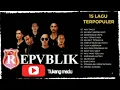 Download Lagu 15 LAGU REPUBLIK TERPOPULER