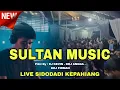 Lagu 🔴 LIVE SULTAN MUSIC || SPECIAL DJ KEVIN || ONYOT ONYOT ( SIDODADI KEPAHIANG)