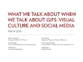 Paddy Johnson What We Talk About When We Talk About GIFs Visual Culture and Social Media