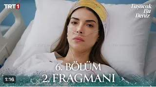 مسلسل هذا البحر سوف يفيض الحلقة 6 اعلان 2 مترجم للعربيةtasacak Bu Deniz 6 Bolum Fragman 2 
