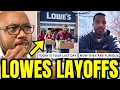 Today s Your Last Day Lowe s Is Laying Off HUNDREDS As Job Market COLLAPSES