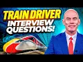 TRAIN DRIVER INTERVIEW QUESTIONS ANSWERS How to PASS a TRAINEE TRAIN DRIVER INTERVIEW