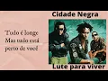 CIDADE NEGRA | Lute para viver