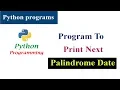 Program To Print Next Palindrome Date Python Tutorials