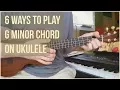 6 Ways to Play G Minor Chord on Ukulele - Ukulele Tutorial