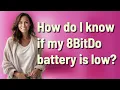 How do I know if my 8BitDo battery is low