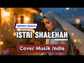 Lagu ISTRI SHALEHAH – RHOMA IRAMA | Cover Versi Musik India Syahdu Menyentuh Hati 🇮🇳✨