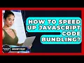 How To Speed Up JavaScript Code Bundling - JavaScript Toolkit