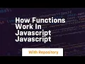 How functions work in javascript javascript