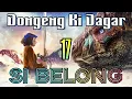 Download Lagu Dongeng Sunda Si Belong Episode 17