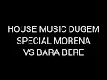 Download Lagu House Music Dugem Special Morena VS Bara Bere