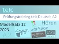 telc Deutsch A2, Hören Tei   1, 2 und 3 Modellsatz 12, mit Lösung am Ende 2023