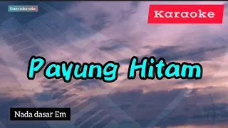 Download karaoke PAYUNG HITAM Iis Dahlia cover @evanssukasuka #korgpa50 #orgentunggal MP3