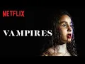 Video di Vampires | Bande-annonce VF | Netflix France