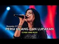 Lagu BIKIN MERINDING!! PERGI HILANG DAN LUPAKAN – REMEMBER OF TODAY | Cover Rock Female Version