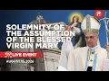 LIVE from the Vatican Holy Mass on Solemnity of Assumption with Pope Leo XIV August 15 2026