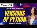 Python Reguler Class 02 Versions of Python Python Installation Tutorial Python Tutorial